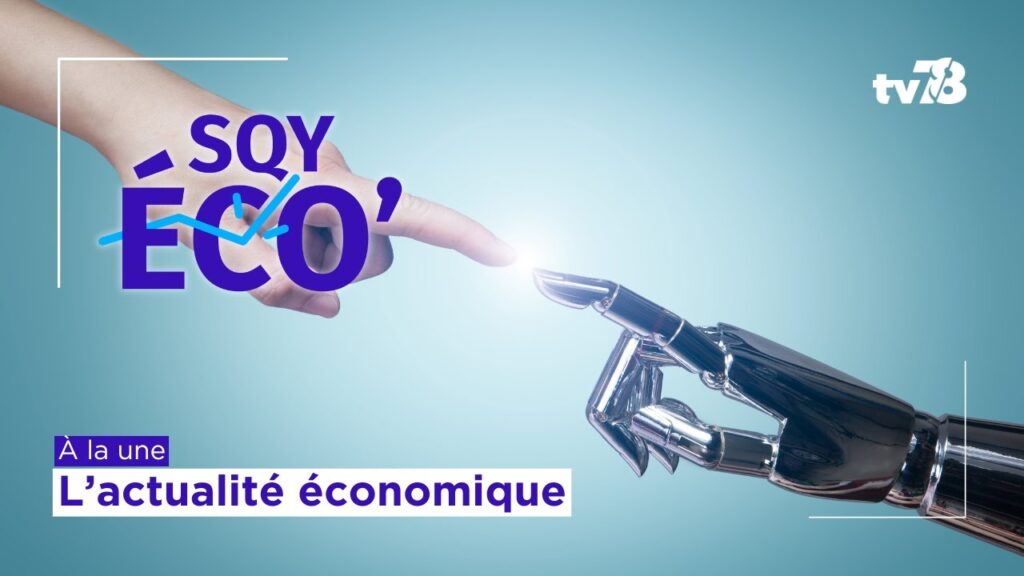SQY Éco - 7 février 2025 4 SQY Éco TV78 février 2025 - Intelligence Artificielle IA